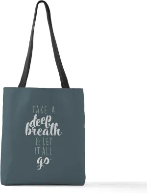 CafePress Take A Deep Breath & Let It All Polyester Tote Bag 16"x16"