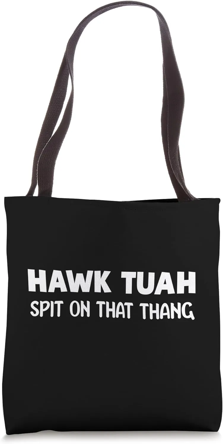 Hawk Tuah Spit on that Thing Tote Bag