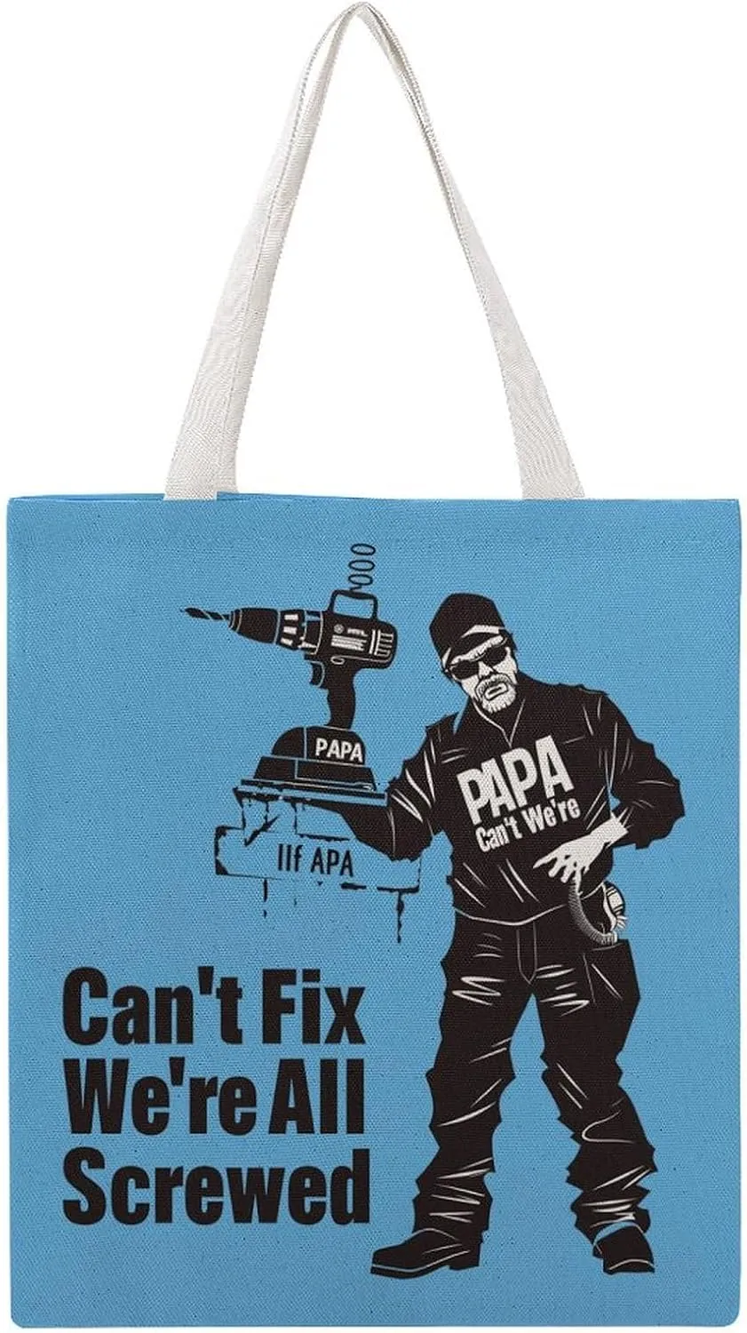 If PAPA Can't Fix It We're All Screwed Canvas Tote Bags Portable Shopping Grocery Bag Shoulder Handbag with Handles
